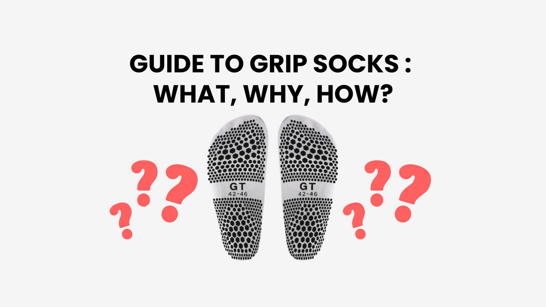 Guide to grip socks : What, Why, How?